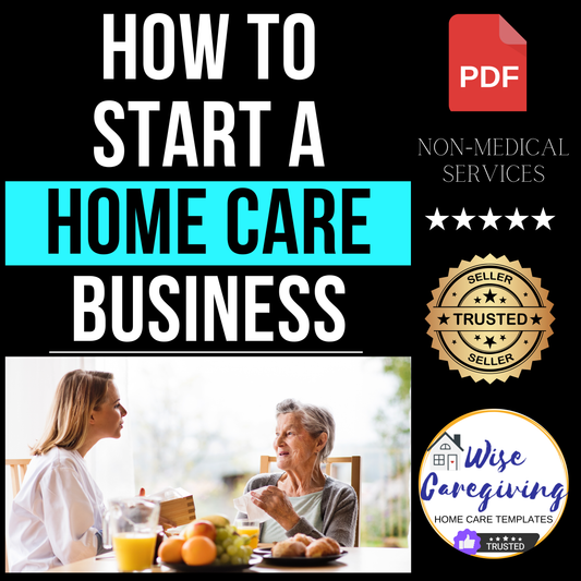 Home Care Business Guide-NON-MEDICAL - Wisecaregiving