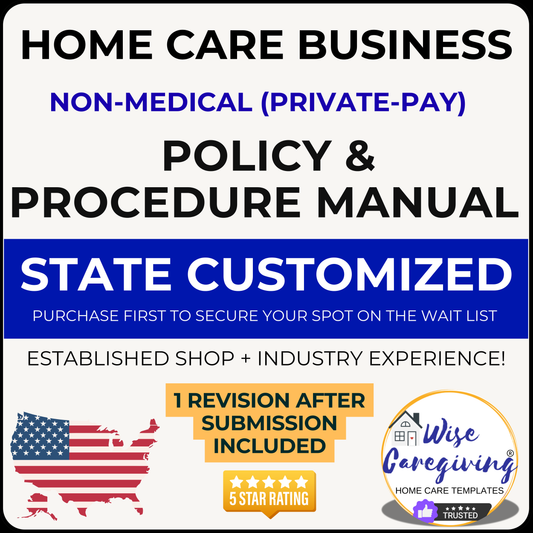 State Customized Home Care Policy and Procedure Manual | Non-Medical | Private Pay