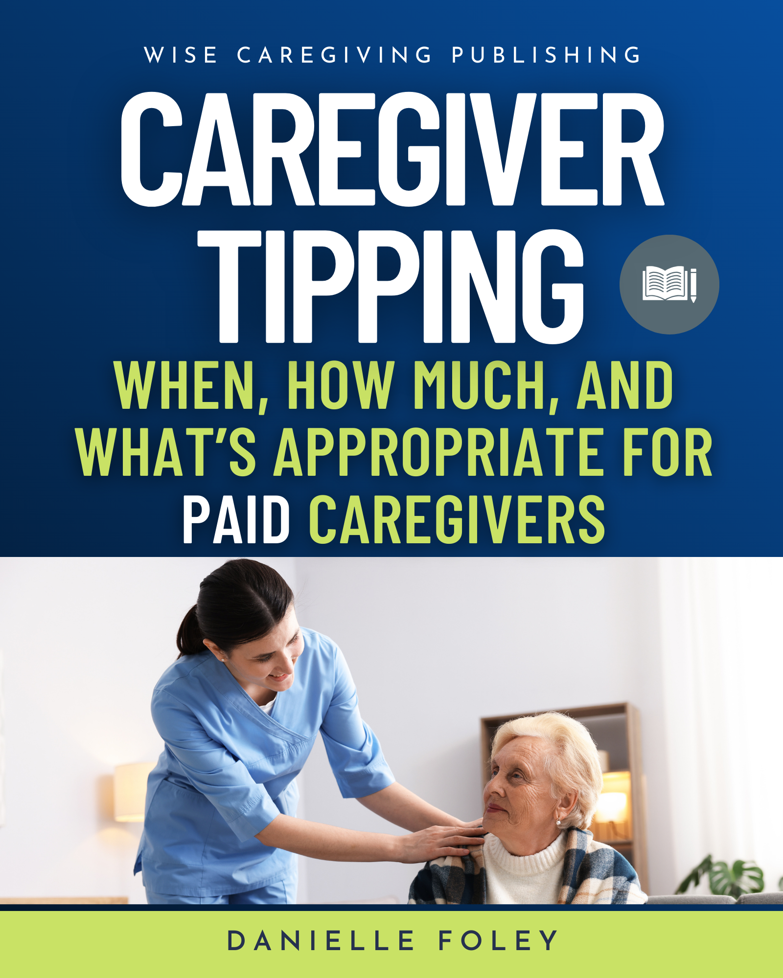 Caregiver Tipping & Appreciation Guide - Wisecaregiving